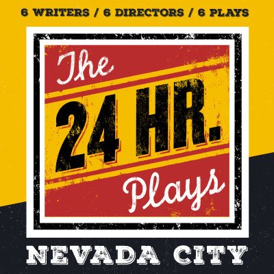 24 Hour Plays Nevada City